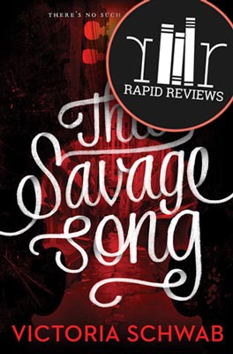 Rapid Review of This Savage Song