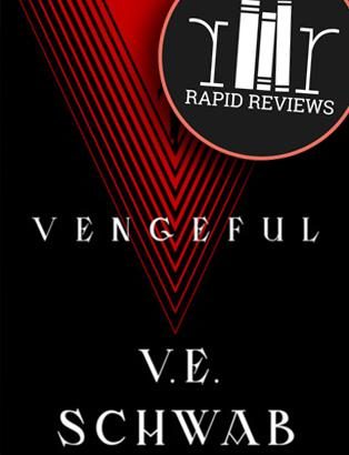 Rapid Review of Vengeful