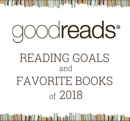 Goodreads reading goal & favorite books of 2018