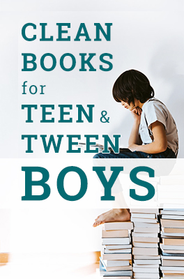 Clean Books for boys: teens, tweens, or anyone
