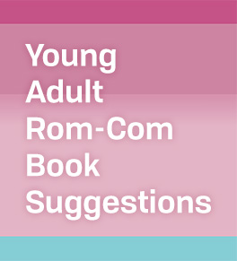 YA Rom Com Books - Young Adult Romantic Comedy Suggestions