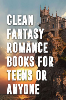 clean fantasy romance books for teens
