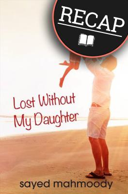 What happened in Lost Without My Daughter