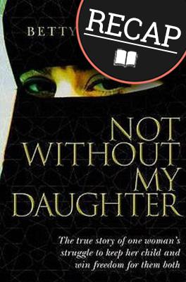 What happened in Not Without My Daughter
