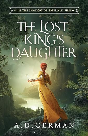 The Lost King's Daughter by A.D. German